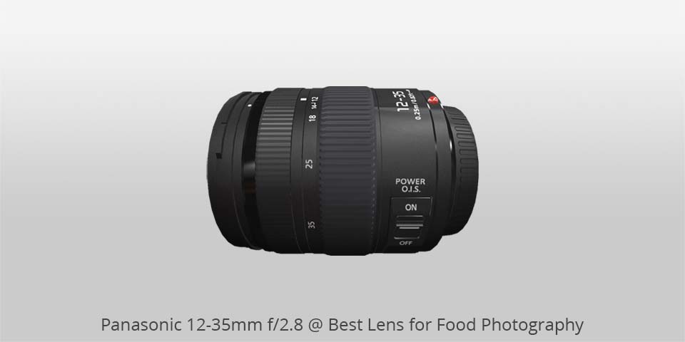 Panasonic 12-35mm lens for food photo