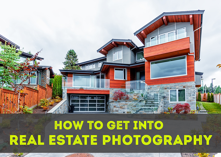 How To Get Into Real Estate Photography