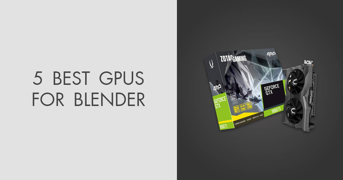 5 Best GPUs for Blender in