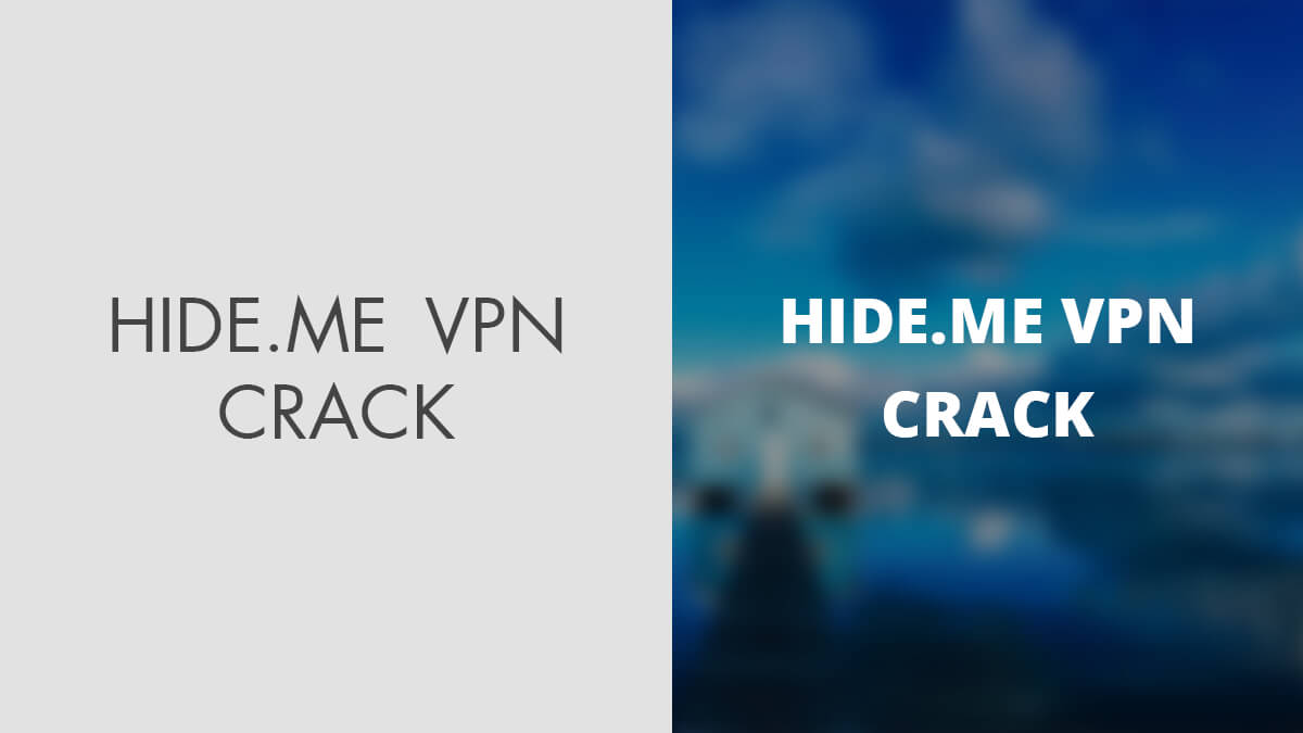 Hide.me VPN 3.4.0 Crack With Patch Full Version For [Win-Mac]