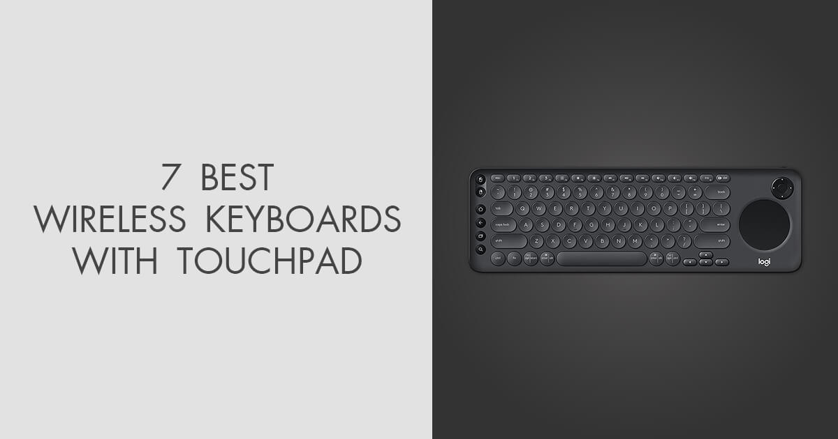 7 Best Wireless Keyboards with Touchpad in 2024