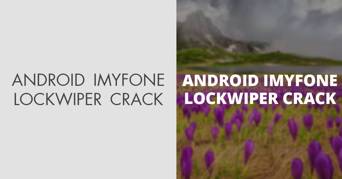 iMyFone LockWiper 7.0.0 Crack For Mac With Key [Latest]