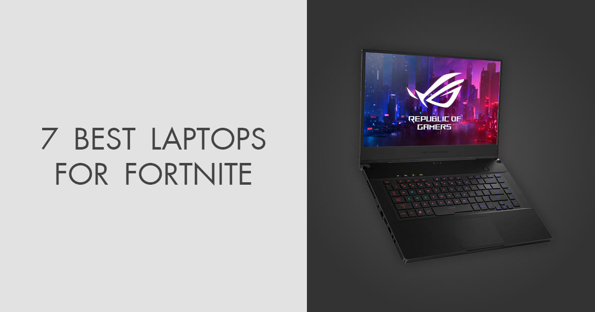 The Best Laptops For Fortnite