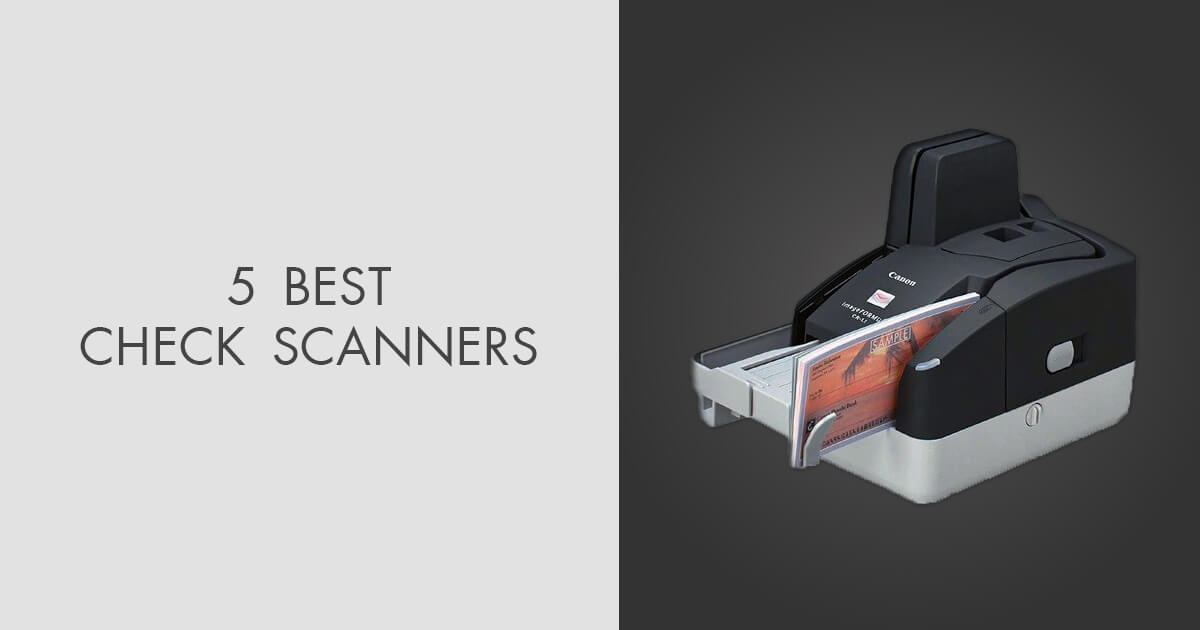 Best Check Scanners in 2023: New Models  Current Prices