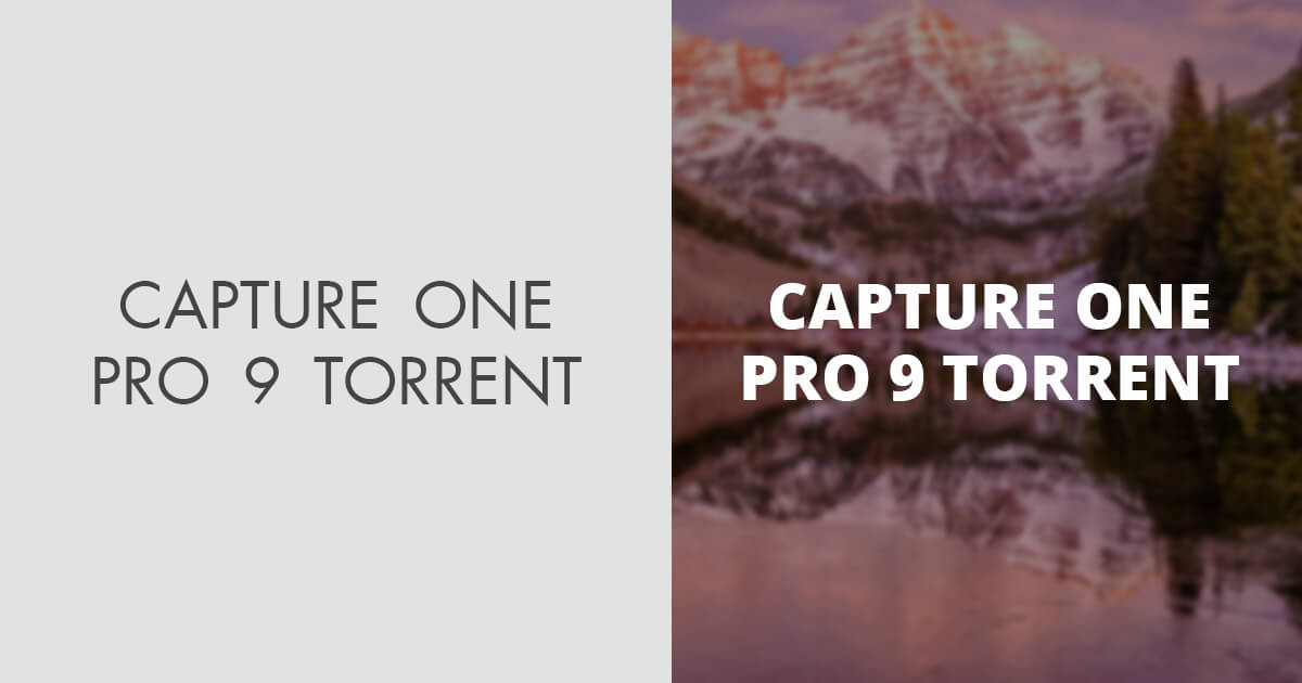 Capture One Pro 9: Mastering Raw Development, Image Processing, And Asset Management Downloads Torrent