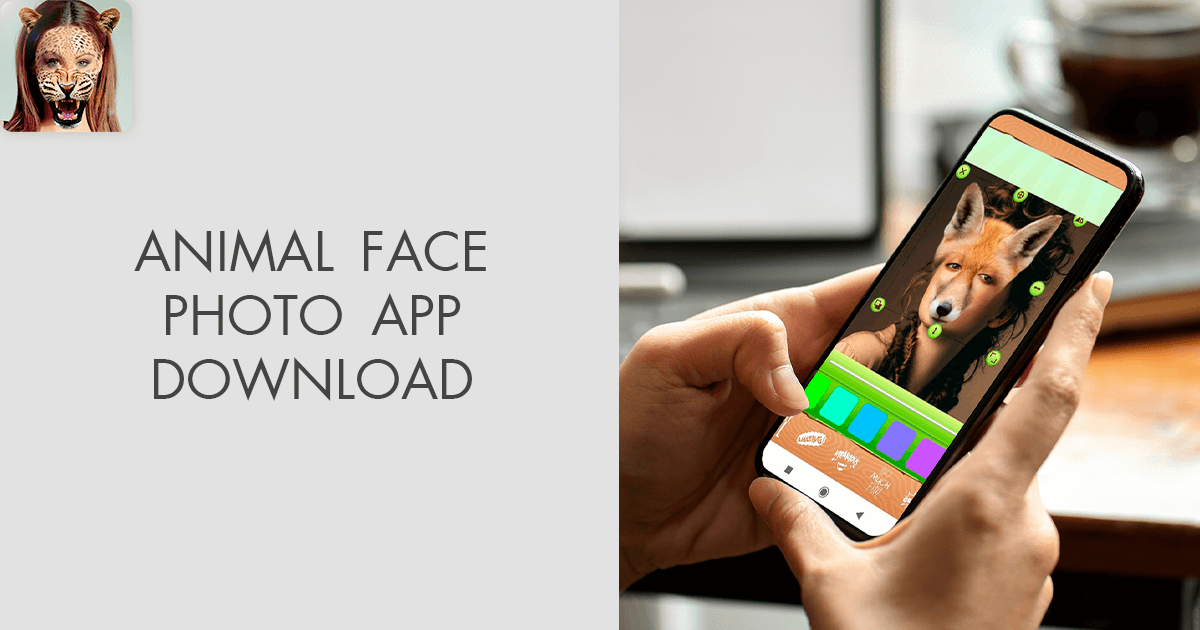 Animal Face Photo App Download (Updated 2023 Version)