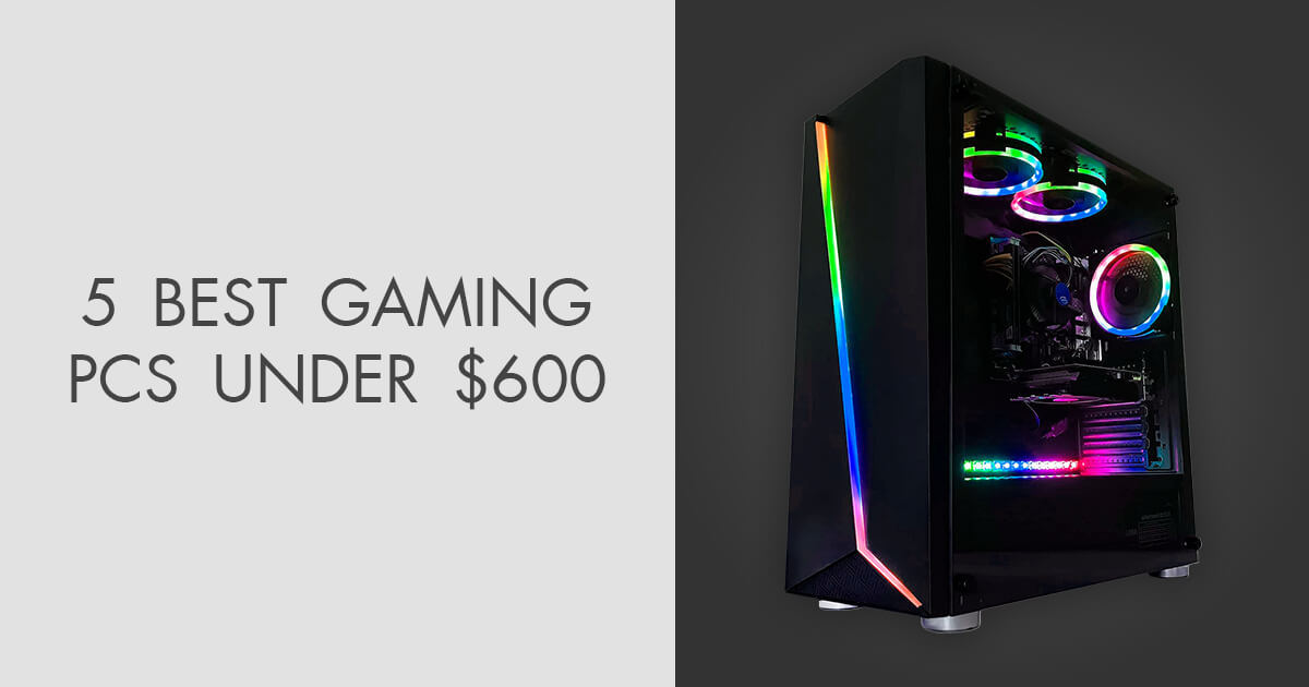 How to build a gaming PC for under $600