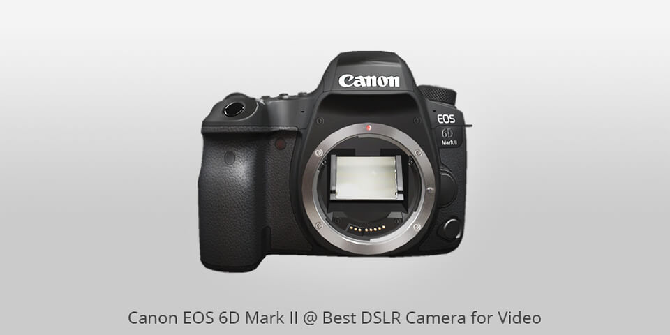Canon EOS 6D Mark II Best DSLR for Video