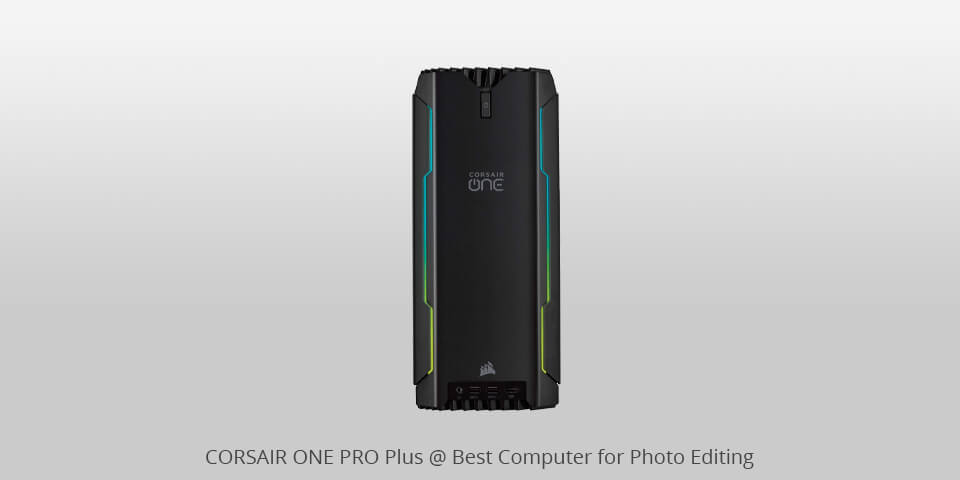 corsair one pro plus for photo editing
