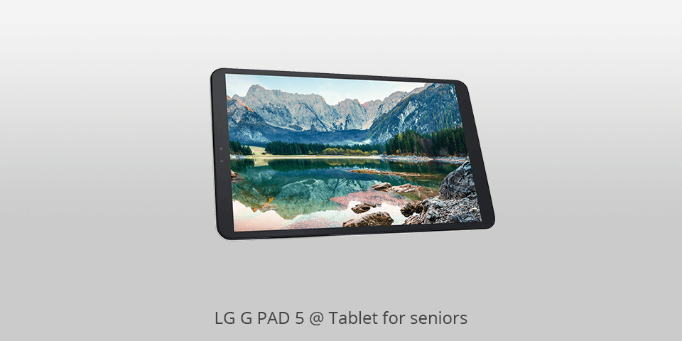 7 Best Tablets For Seniors Elderly People In 2024   Lg G Pad 5 For Seniors 