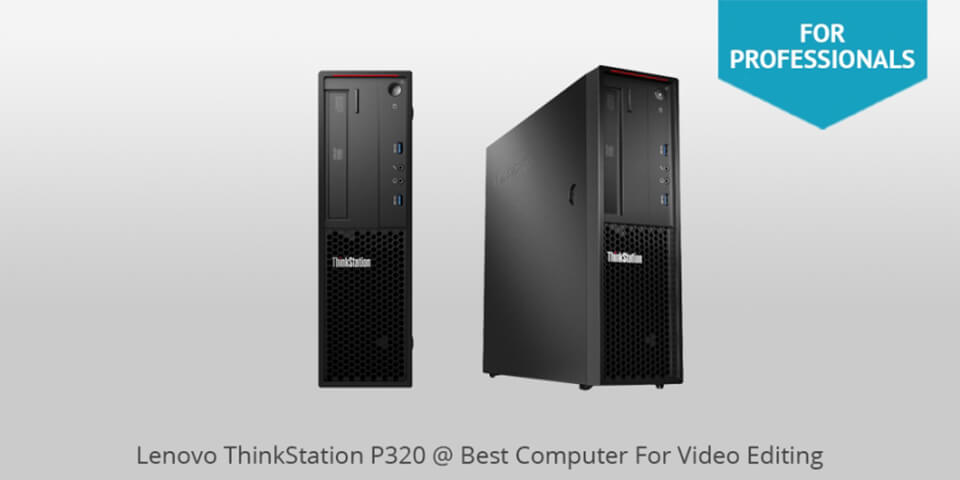 Lenovo thinkstation p320 video editing computer