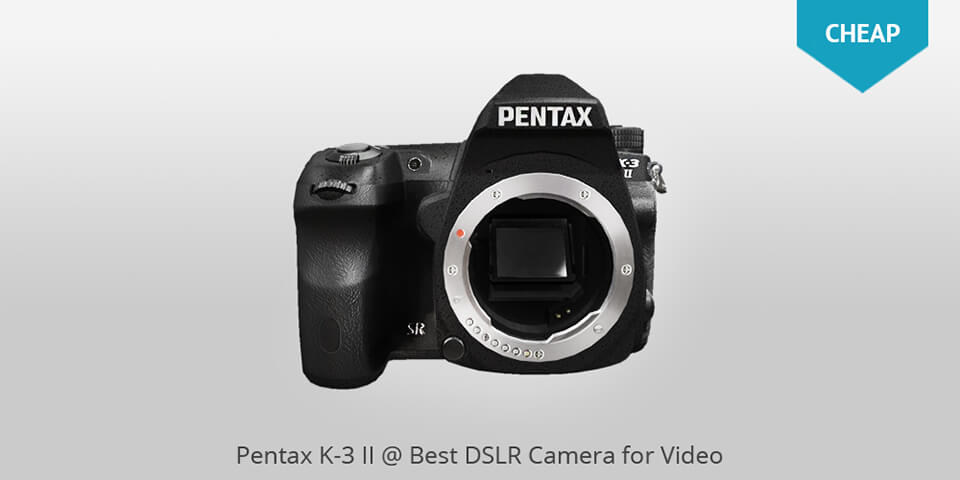 Pentax K-3 II Best DSLR for Video