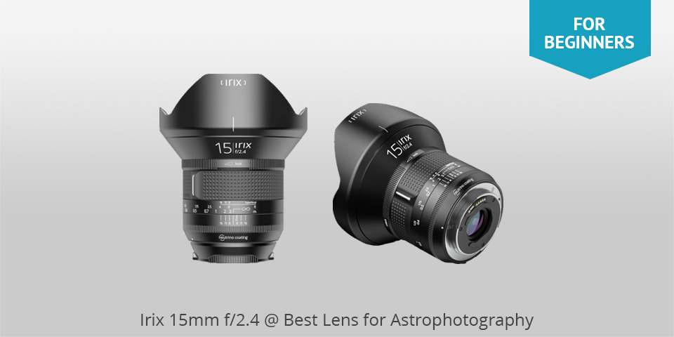 irix 15mm f/2.4 best lens for star photography