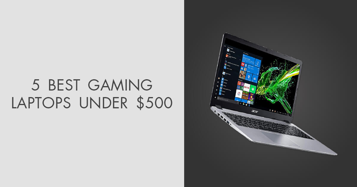 Cheap Gaming Laptops Under $500