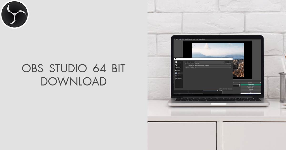 Obs Studio 64 Bit Download (Updated 2023 Version)