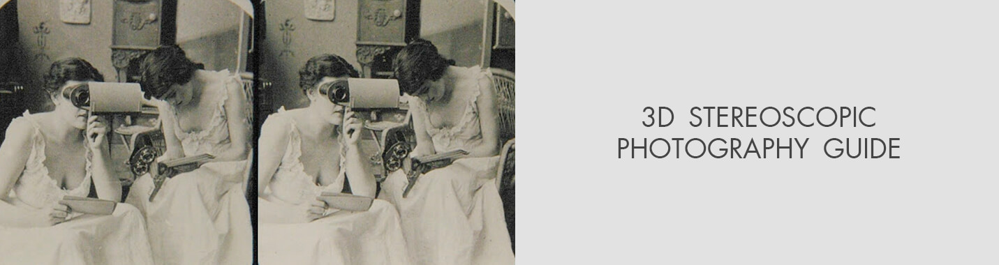 3D Stereoscopic Photography Guide