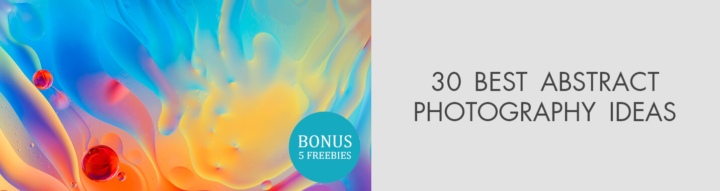 30 Abstract Photography Ideas