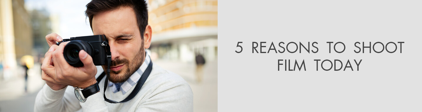 5 Reasons To Shoot On Film Today