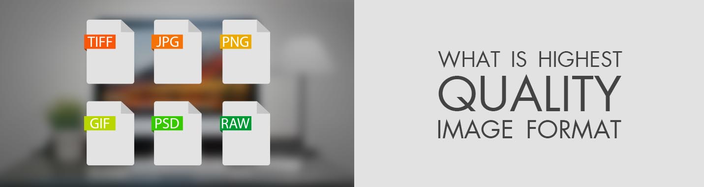 Highest Quality Image Format