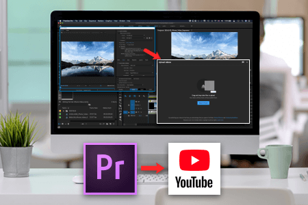 Use Premiere Pro to Upload Youtube Videos in High Quality