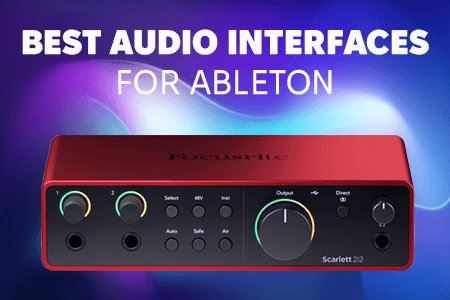 9 Best Audio Interfaces for Ableton in {{%year}}