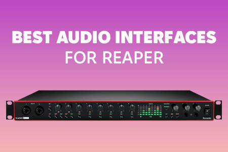 7 Best Audio Interfaces for Reaper in {{%year}}