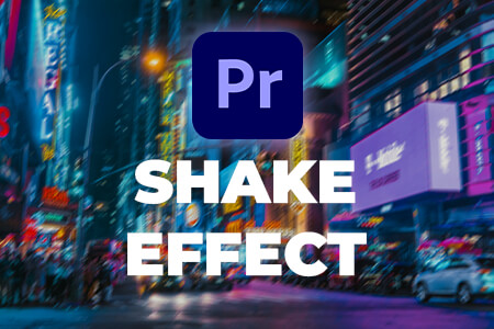 9 Steps to Add Shake Effect in Premiere Pro