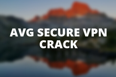 AVG Secure VPN Crack