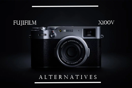 5 Fujifilm X100V Alternatives in {{%year}}
