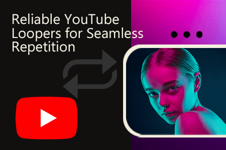 7 Best YouTube Loopers in {{%year}}: Online & Extensions