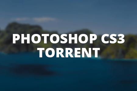Photoshop CS3 Torrent