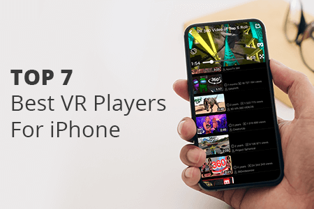 7 Best VR Players For iPhone in {{%year}}
