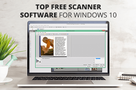 {{%year}} 년 Windows 10을위한 7 개의 최고의 무료 스캐너 소프트웨어