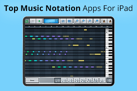 5 Best Music Notation Apps For iPad in {{%year}}