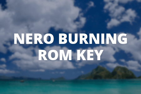 Nero Burning ROM Serial Key (Full Free Version)