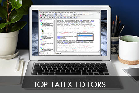 6 Best LaTeX Editors in {{%year}}