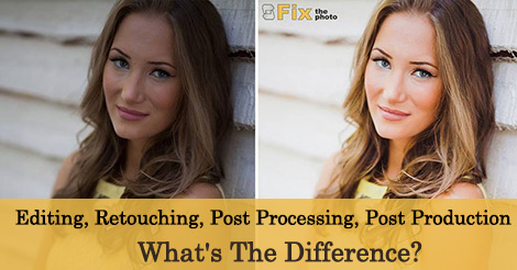 Photo editing, retouching, post processing, post production