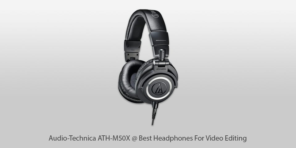 audio-technica ath-m50x video editing headphones