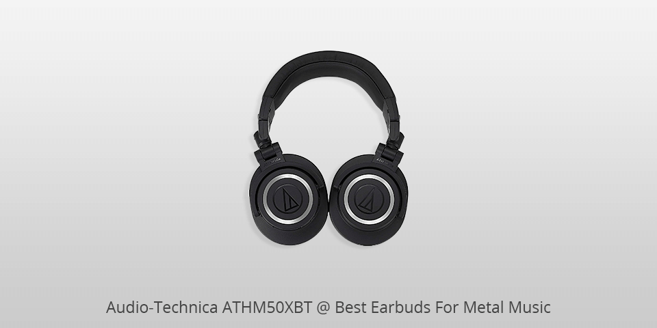 audio-technica athm50xbt earbuds for metal music