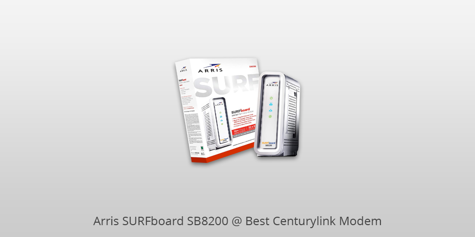 best centurylink modem arris surfboard sb8200