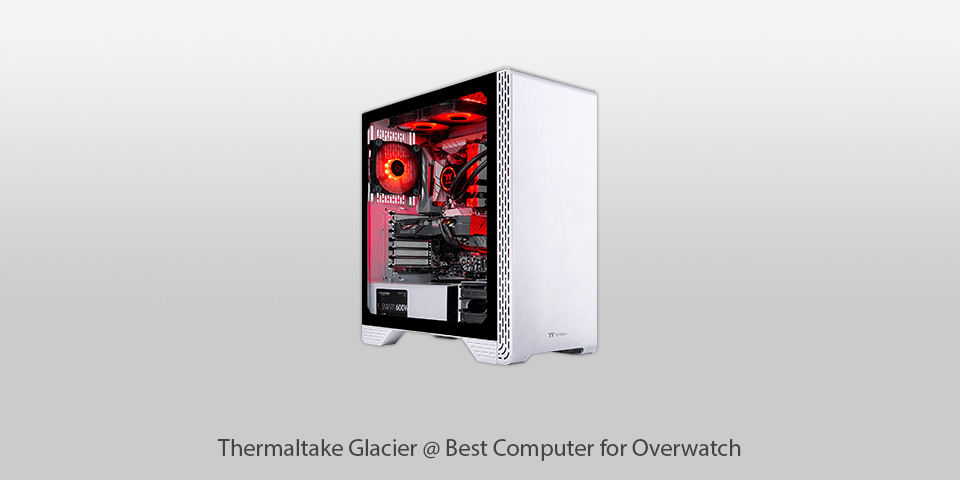 best computer for overwatch thermaltake glacier