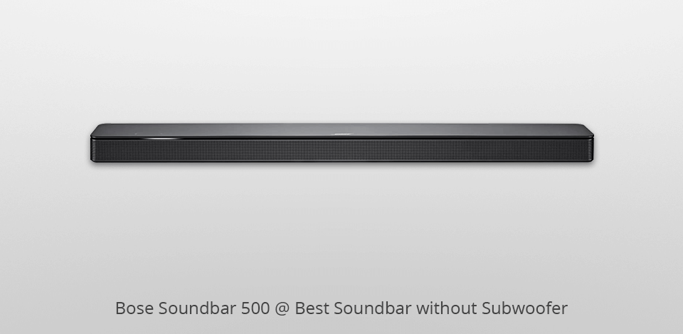 bose soundbar 500 soundbars without subwoofer