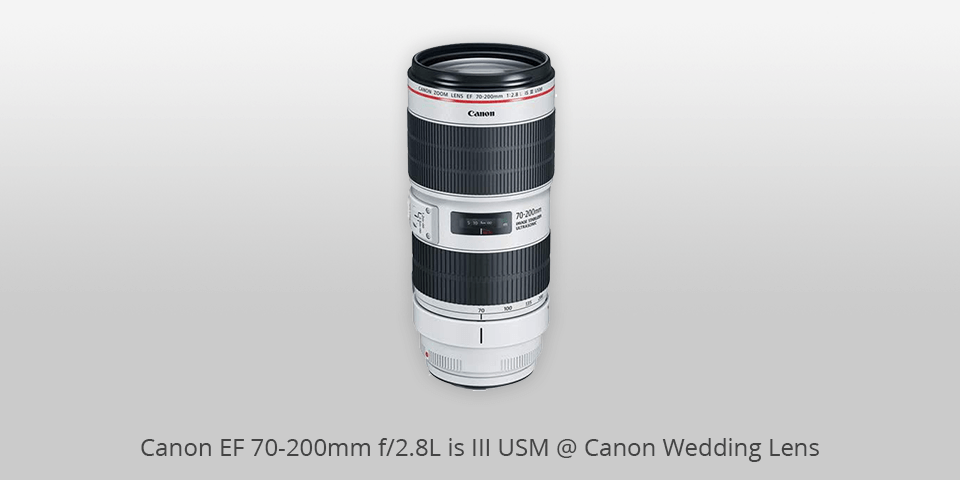canon ef 70-200mm f/2.8l is iii usm canon wedding lens