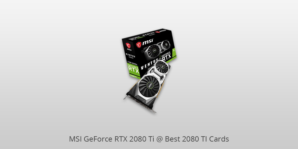 best rtx 2080 ti graphics card msi geforce