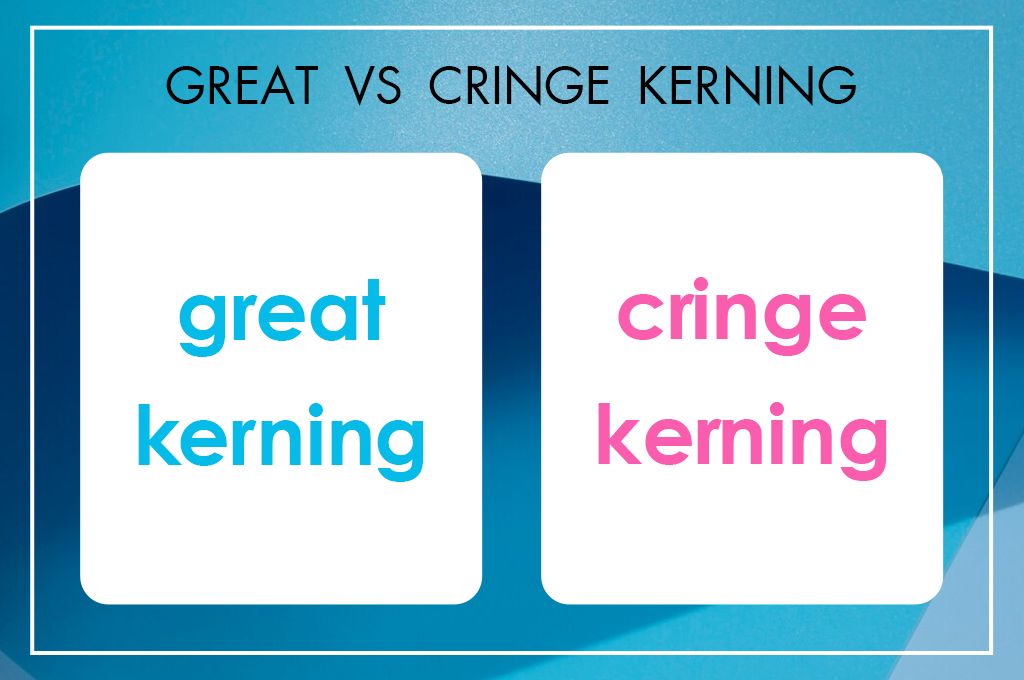 cringe kerning in typography