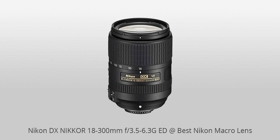 dx nikkor 18-300mm f/3.5-6.3g ed 尼康微距镜头，适合风景