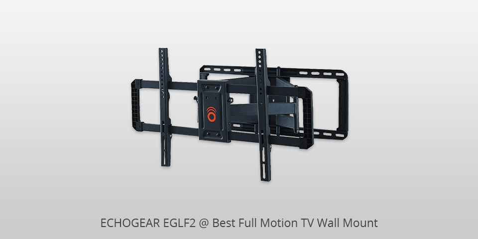 15 Best Full Motion TV Wall Mounts In 2024   Echogear Eglf2 Full Motion Tv Wall Mount 