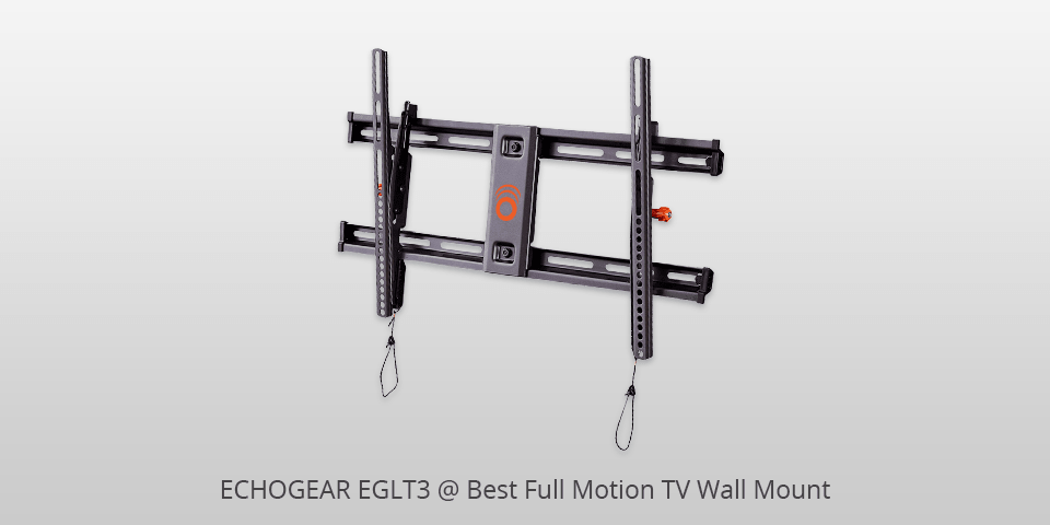 15 Best Full Motion TV Wall Mounts In 2024   Echogear Eglt3 Full Motion Tv Wall Mount 