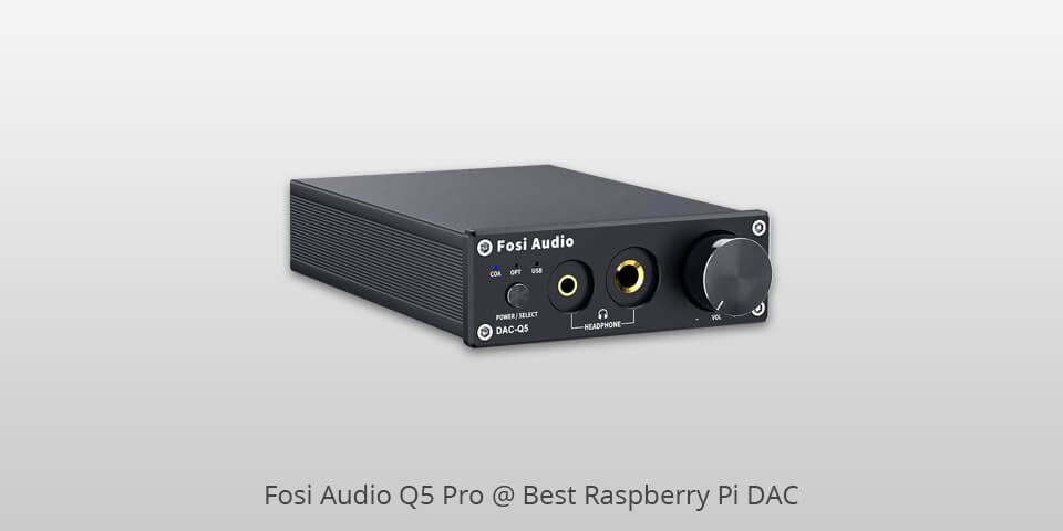 fosi audio q5 pro raspberry pi dac