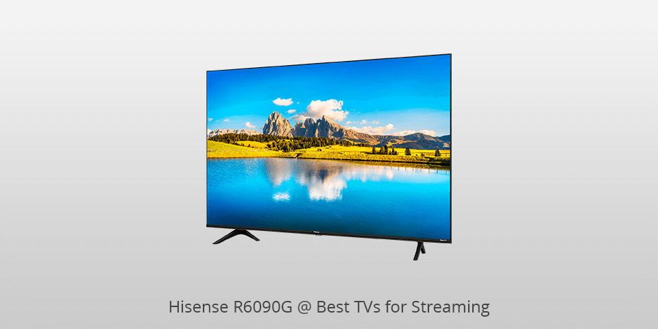 hisense r6090g tv for streaming